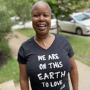 We Are On This Earth To Love - Black Ladies V-Neck
