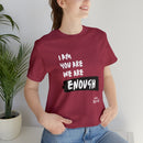 We Are Enough | Colorful Tee