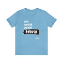 We Are Enough | Colorful Tee