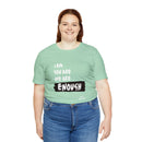 We Are Enough | Colorful Tee