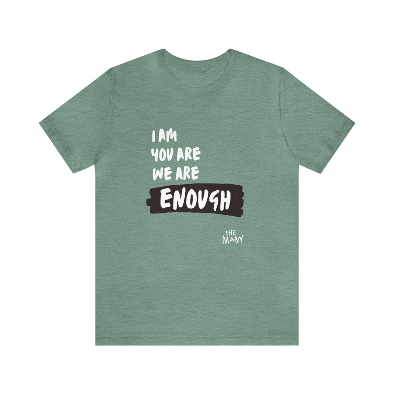 We Are Enough | Colorful Tee