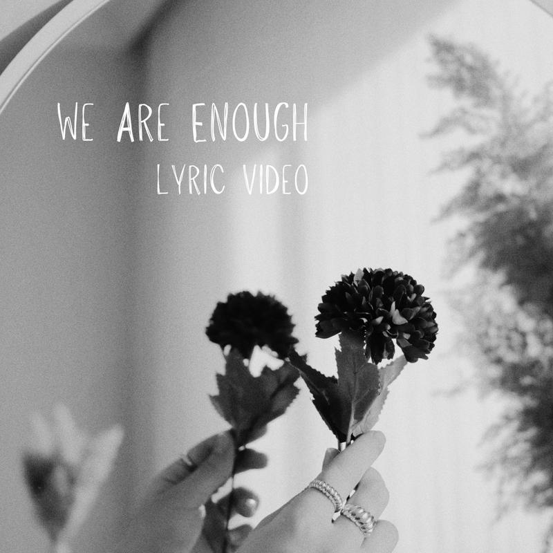 We Are Enough - Lyric Video Download
