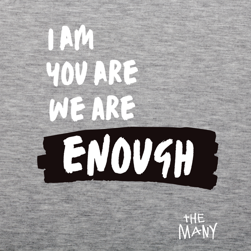 We Are Enough - The Original Grey T-Shirt