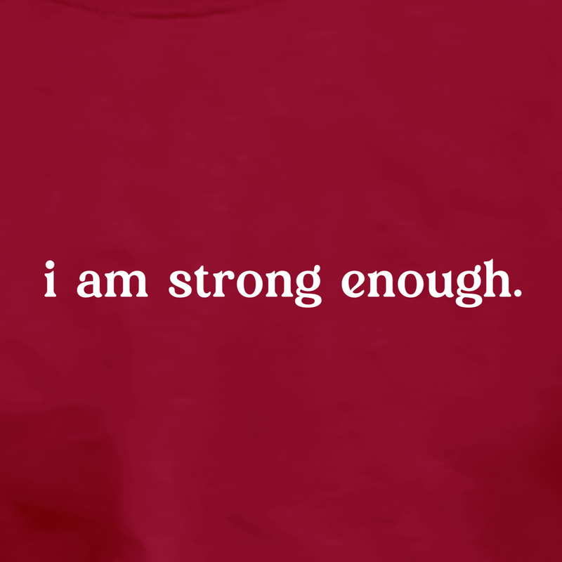 i am strong enough | Embroidered T-Shirt | Multiple Colors