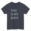 This Is My Body - Limited Edition T-Shirt