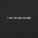 i am strong enough | Embroidered T-Shirt | Multiple Colors