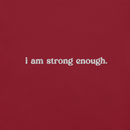 i am strong enough | Embroidered T-Shirt | Multiple Colors