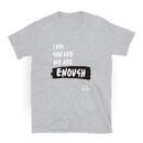 We Are Enough - The Original Grey T-Shirt