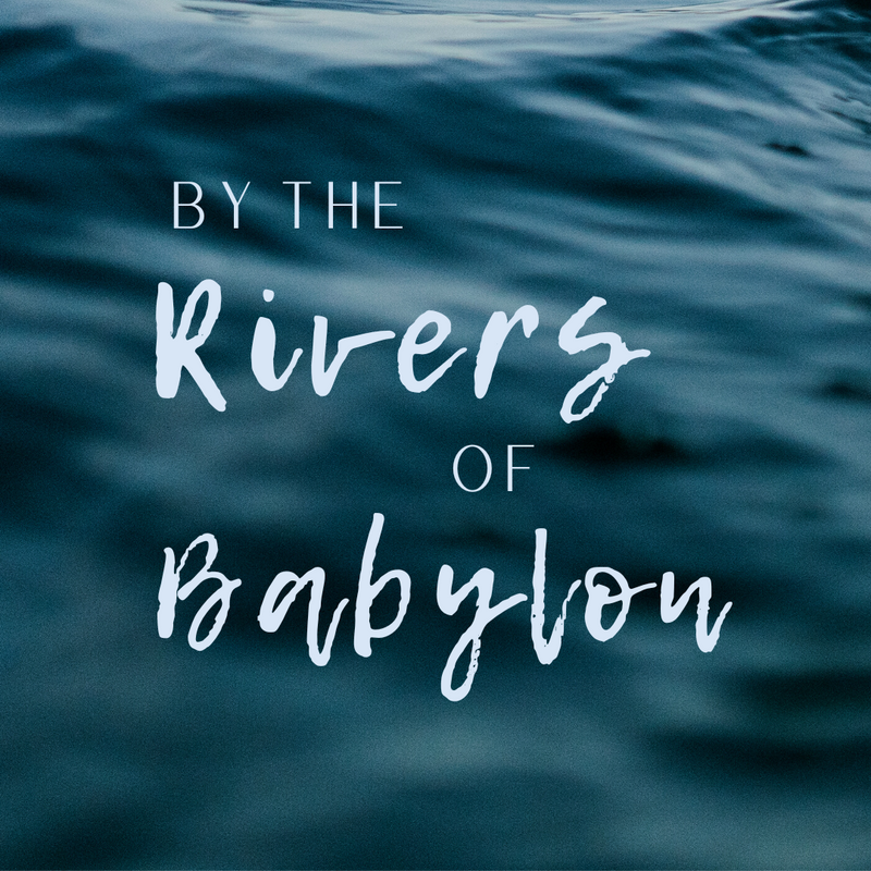 By The Rivers of Babylon - Climate Justice Liturgy