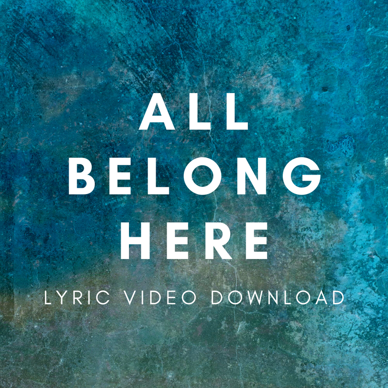 All Belong Here - Lyric Video Download