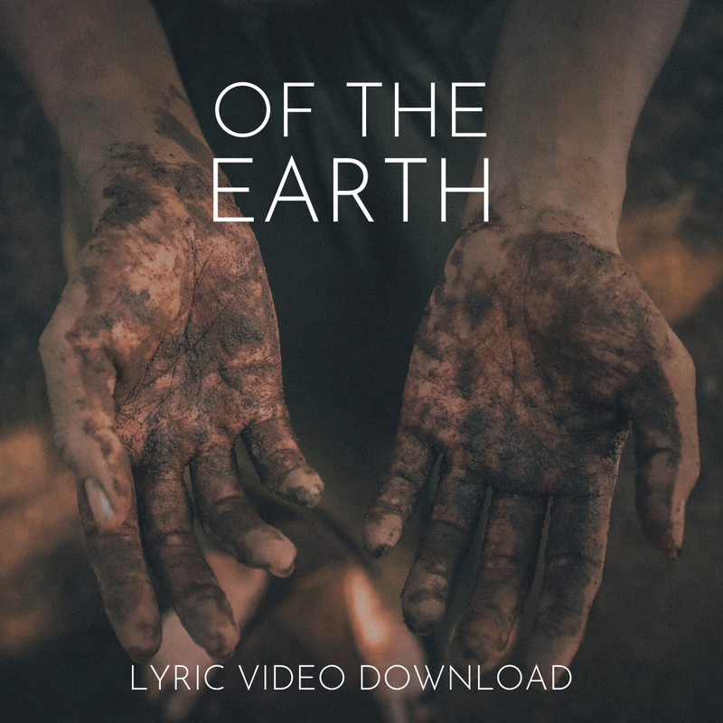 Of The Earth - Lyric Video Download