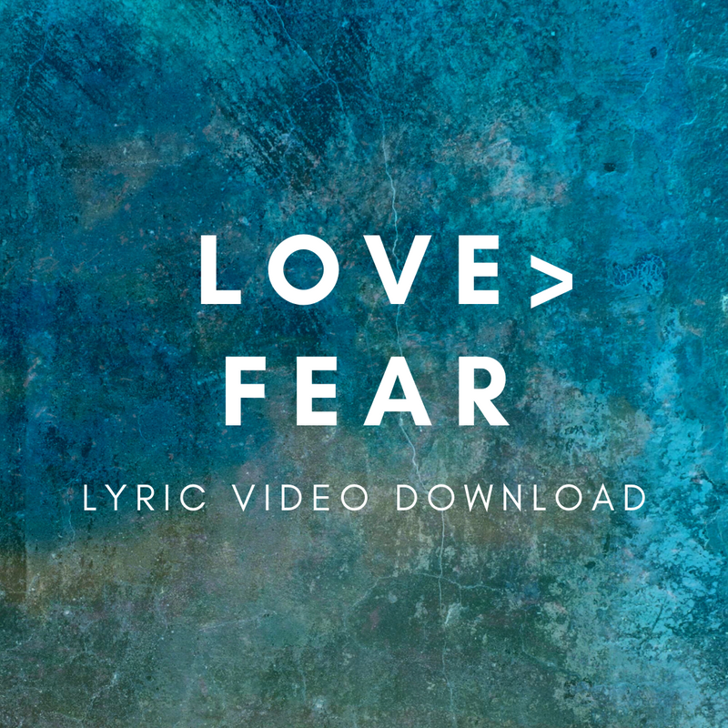 Love > Fear - Lyric Video Download