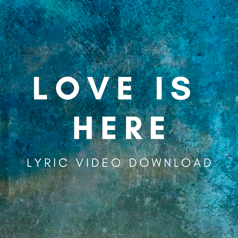Love Is Here - Lyric Video Download