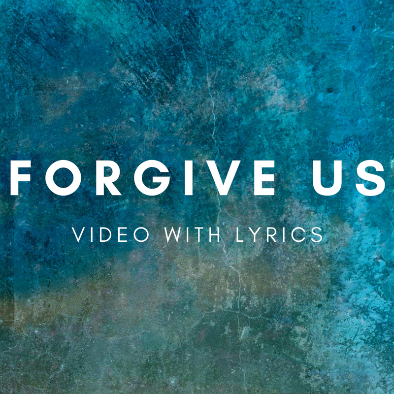 Forgive Us - Video with Lyrics - Download