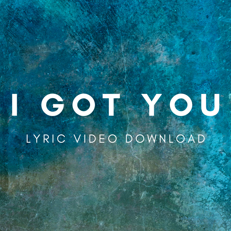 I Got You - Video with Lyrics - Download