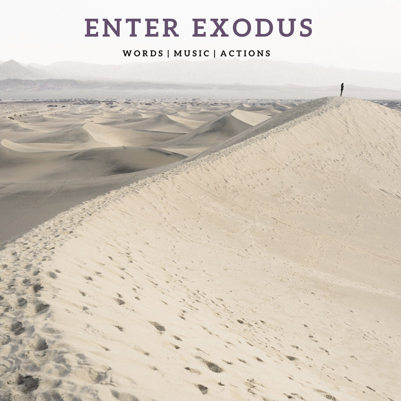 Enter Exodus: An ebook of prayers, music, laments and reflections for Lent