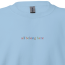 All Belong Here - Embroidered Crew Sweatshirt