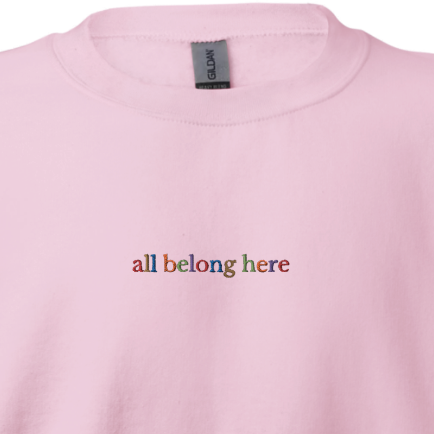 All Belong Here - Embroidered Crew Sweatshirt