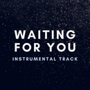 Waiting For You