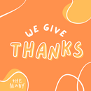 We Give Thanks!