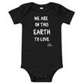 Earth To Love Baby Onesie